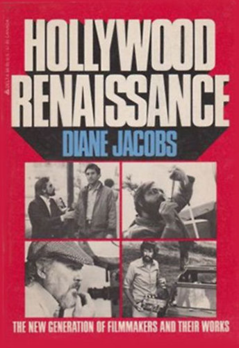 Diane Jacobs - Hollywood Renaissance: The New Generation of Filmmakers and Their Works ("A filmesek �j gener�ci�ja �s munk�ik" angol nyelven)