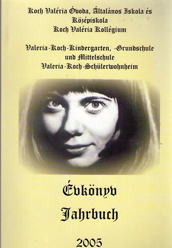 Koch Valria voda, ltalnos Iskola s Kzpiskola - Koch Valria Kollgium vknyv 2005