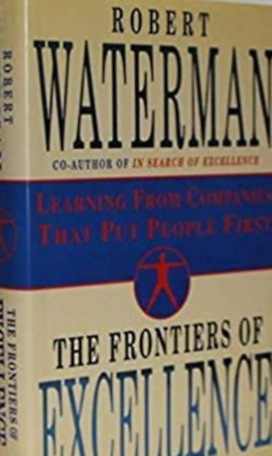 Robert Waterman - The Frontiers of Excellence : Learning from Companies That Put People First