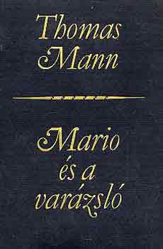 Thomas Mann - Mario s a varzsl