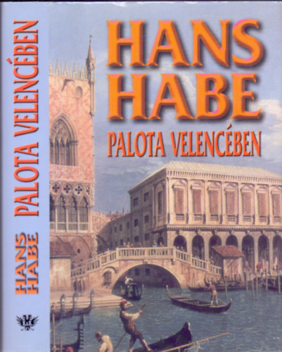 Hans Habe (Békessy János) - Palota Velencében