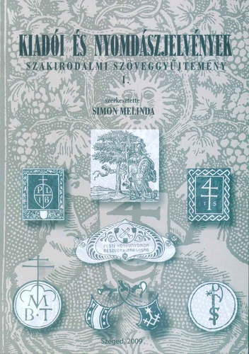 Simon Melinda - Kiad�i �s nyomd�szjelv�nyek - Szakirodalmi sz�veggy�jtem�ny I.
