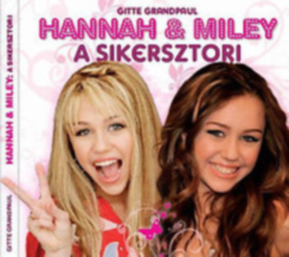 Hannah & Miley: A sikersztori