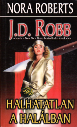 J. D. Robb  (Nora Roberts) - Halhatatlan a hallban