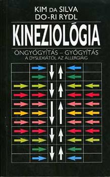 Kim da Silva; Do-ri Rydl - Kineziol�gia (�ngy�gy�t�s - gy�gy�t�s a dyslexi�t�l az allergi�ig)