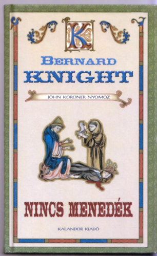Bernard Knight - Nincs mened�k