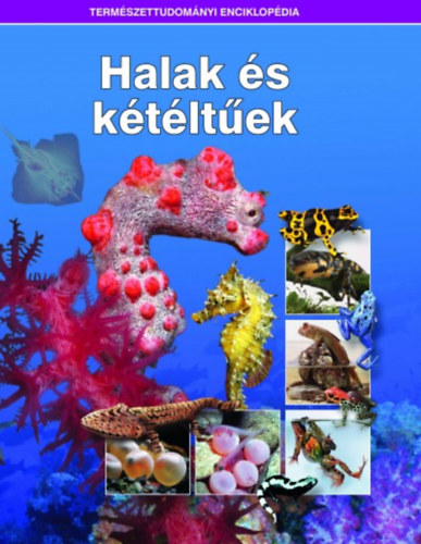 Halak s ktltek - Termszettudomnyi enciklopdia 11.