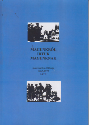 MAgunkról írtuk magunknak