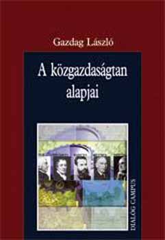 Dr. Gazdag Lszl - A kzgazdasgtan alapjai