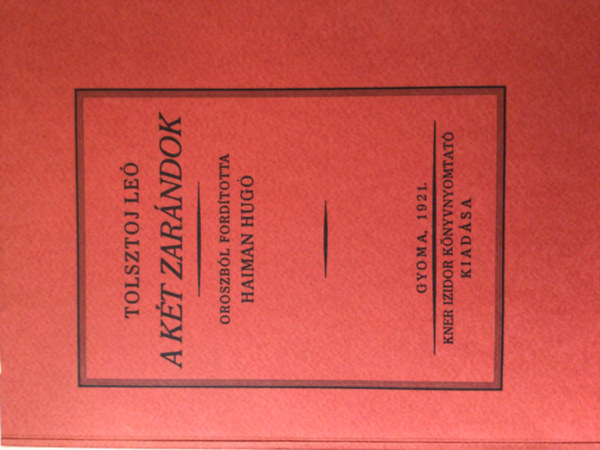 Lev Tolsztoj Tolsztoj Le� - A k�t zar�ndok (Monumenta Literarum 1. sorozat, 12. sz�m)