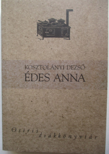 Kosztol�nyi Dezs� - �des Anna