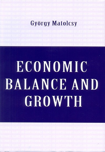Matolcsy Gy�rgy - Economic Balance and Growth