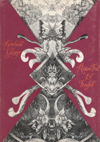 Gotthold Gloger - Ritter, Tod und Teufel. Das Leben des Albrecht Drer gesehen und aufgeschrieben