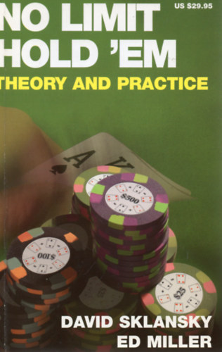 David Sklansky; Ed Miller - No Limit Hold 'em - Theory and Practice