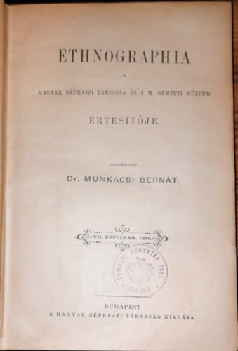 Dr. Munkcsi Bernt - Ethnographia - A Magyar Nprajzi Trsasg s a M. Nemezeti Mzeum rtestje - VII. vfolyam 1986