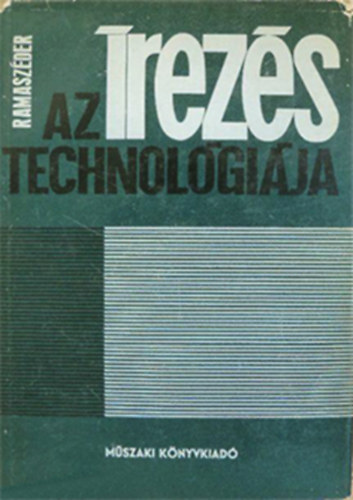 Ramaszder Kroly - Az rezs technolgija