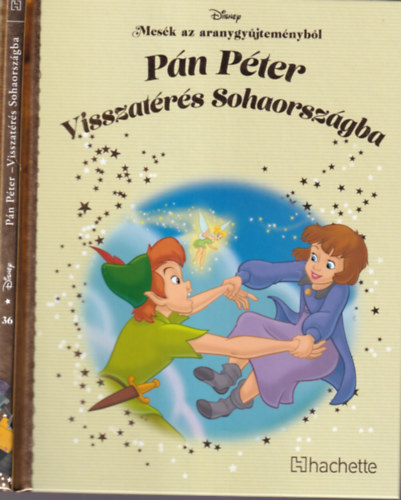 Pán Péter: Visszatérés Sohaországba - Mesék az aranygyűjteményből