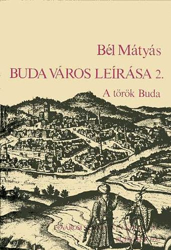 B�l M�ty�s - Buda v�ros le�r�sa 2. A t�r�k Buda