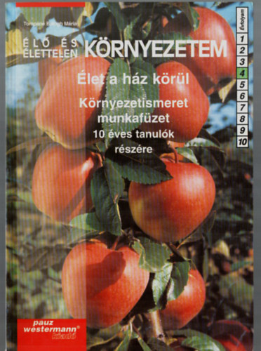 Tomp�n� Balogh M�ria - �l� �s �lettelen k�rnyezetem - �let a h�z k�r�l - Munkaf�zet 4.o