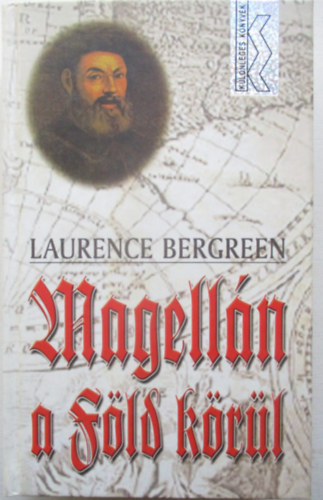 Laurence Bergreen - Magelln a Fld krl - Klnleges knyvek -