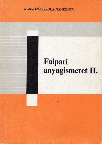Jóna István - Faipari anyagismeret II.- a faipari szakközépiskolák II. osztálya számára