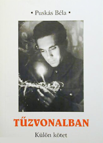 Puskás Béla - Tűzvonalban - Külön kötet