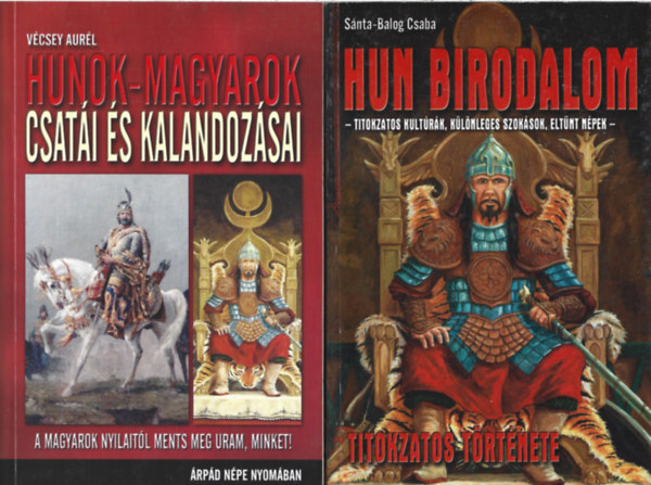 2 db könyv, Vécsy Aurél: Hunok-magyarok csatái és kalandozásai, Sánta-Balog Csaba: Hun birodalom