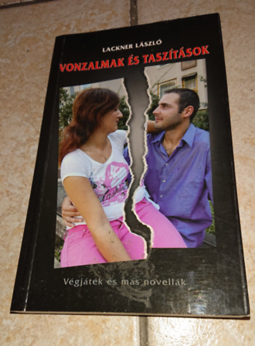 Lackner Lszl - Vonzalmak s tasztsok