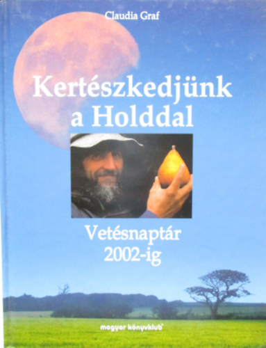 Claudia Graf - Kertszkedjnk a Holddal - Vetsnaptr 2002-ig