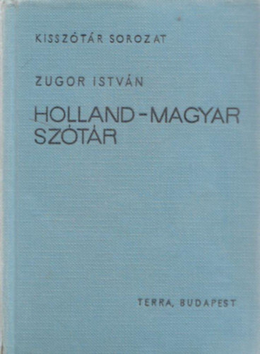 Zugor Istvn - Holland-magyar kissztr