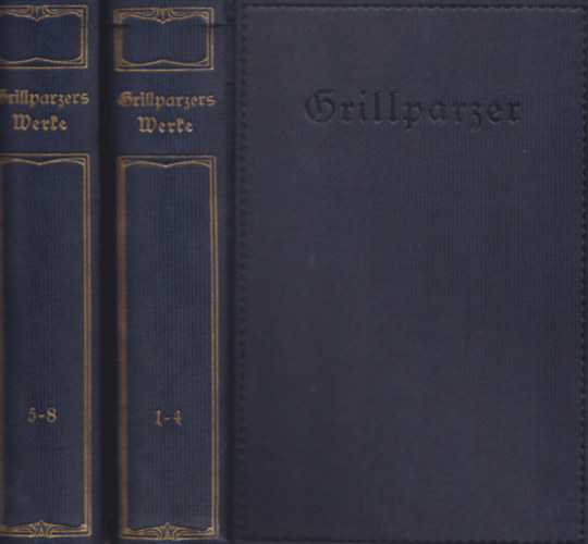 Moritz Necker - Grillparzers Werke I-VIII. (Két kötetben)