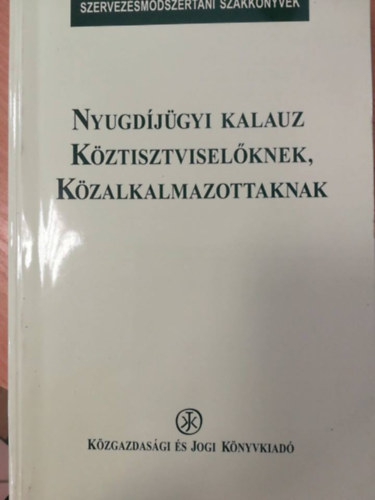 Nyugd�j�gyi kalauz k�ztisztvisel�knek, k�zalkalmazottaknak