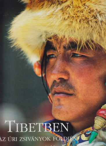 Tiziana s Gianni Baldizzone - Tibetben - Az ri zsivnyok fldjn