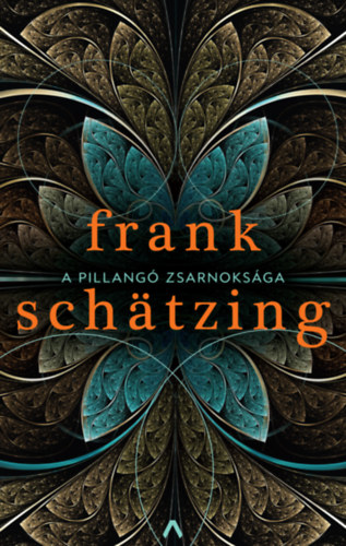 Frank Sch�tzing - A pillang� zsarnoks�ga