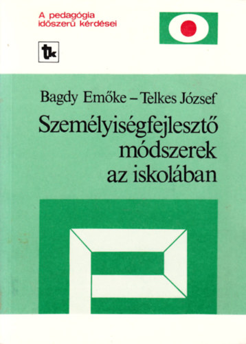 Telkes J�zsef; Dr. Bagdy Em�ke - Szem�lyis�gfejleszt� m�dszerek az iskol�ban