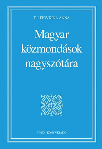 T. Litovkina Anna - Magyar kzmondsok nagysztra