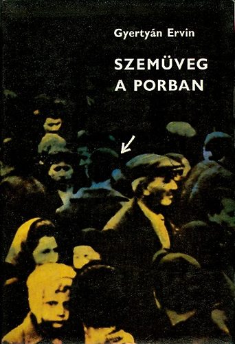 Gyertyán Ervin - Szemüveg a porban