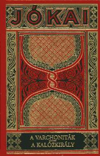 J�kai M�r - A varchonit�k-A kal�zkir�ly