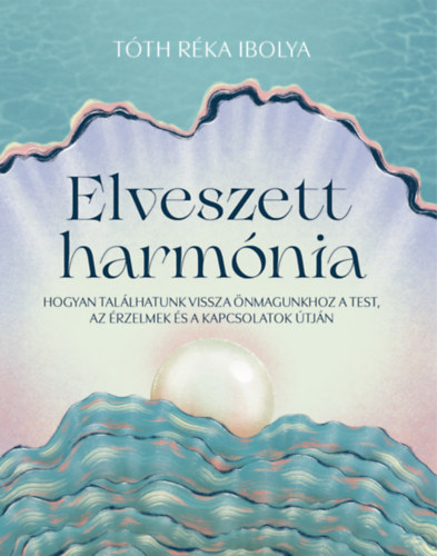 Tóth Réka Ibolya - Elveszett harmónia