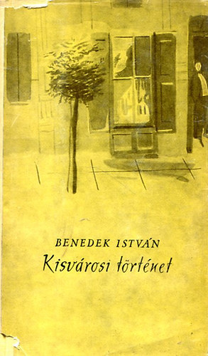 Benedek István - Kisvárosi történet