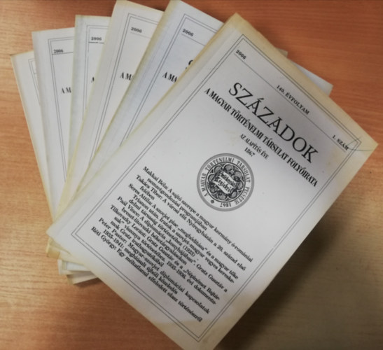 Magyar T�rt�nelmi T�rsulat - Sz�zadok - 140. �vfolyam -2006 -1-6. sz�m (6db, teljes �vfolyam)