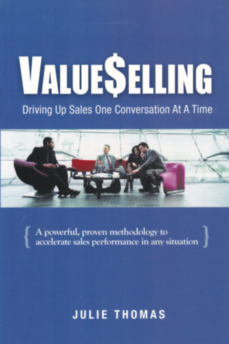 Julie Thomas - ValueSelling: Driving Up Sales One Conversation at a Time