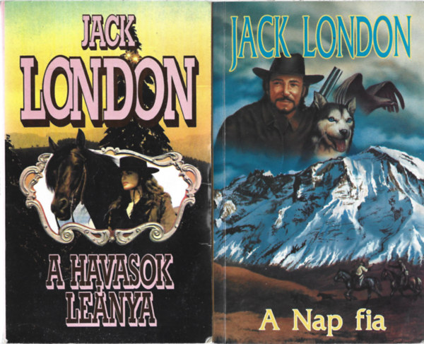 Jack London - 2 db k�nyv, A havasok le�nya, A nap fia