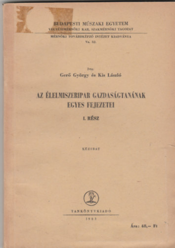 Kis Lszl Ger Gyrgy - Az lelmiszeripar gazdasgtannak egyes fejezetei I.