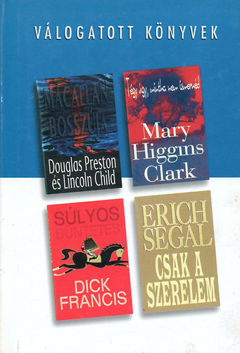 V�logatott k�nyvek-Macallan bossz�ja-T�gy �gy, mintha nem ismern�d-S�lyos b�ntet�s-Csak a szerelem