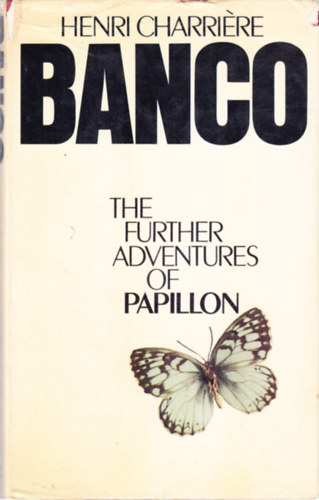 Henri Charri�re - Banco (The further adventures of Papillon)