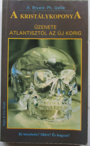 A. Bryant; Galde Ph. - A kristlykoponya zenete Atlantisztl az jkorig
