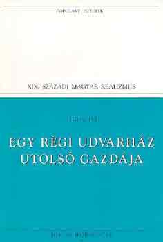 Gyulai P�l - Egy r�gi udvarh�z utols� gazd�ja (Popular)