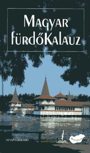 So�s P�ter  (szerk.) - Magyar f�rd�kalauz