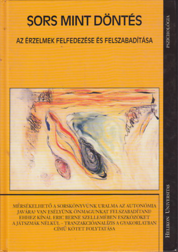 Járó Katalin  (szerk.) - Sors mint döntés I. - Az érzelmek felfedezése és felszabadítása